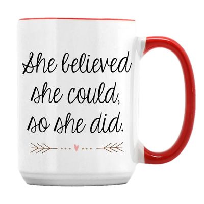 She Believed She Could So She Did, Congratulations Gifts, Women Gift, 15oz Ceramic Coffee, Tea Mug. (Red Inside)