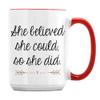 She Believed She Could So She Did, Congratulations Gifts, Women Gift, 15oz Ceramic Coffee, Tea Mug. (Red Inside) view 1