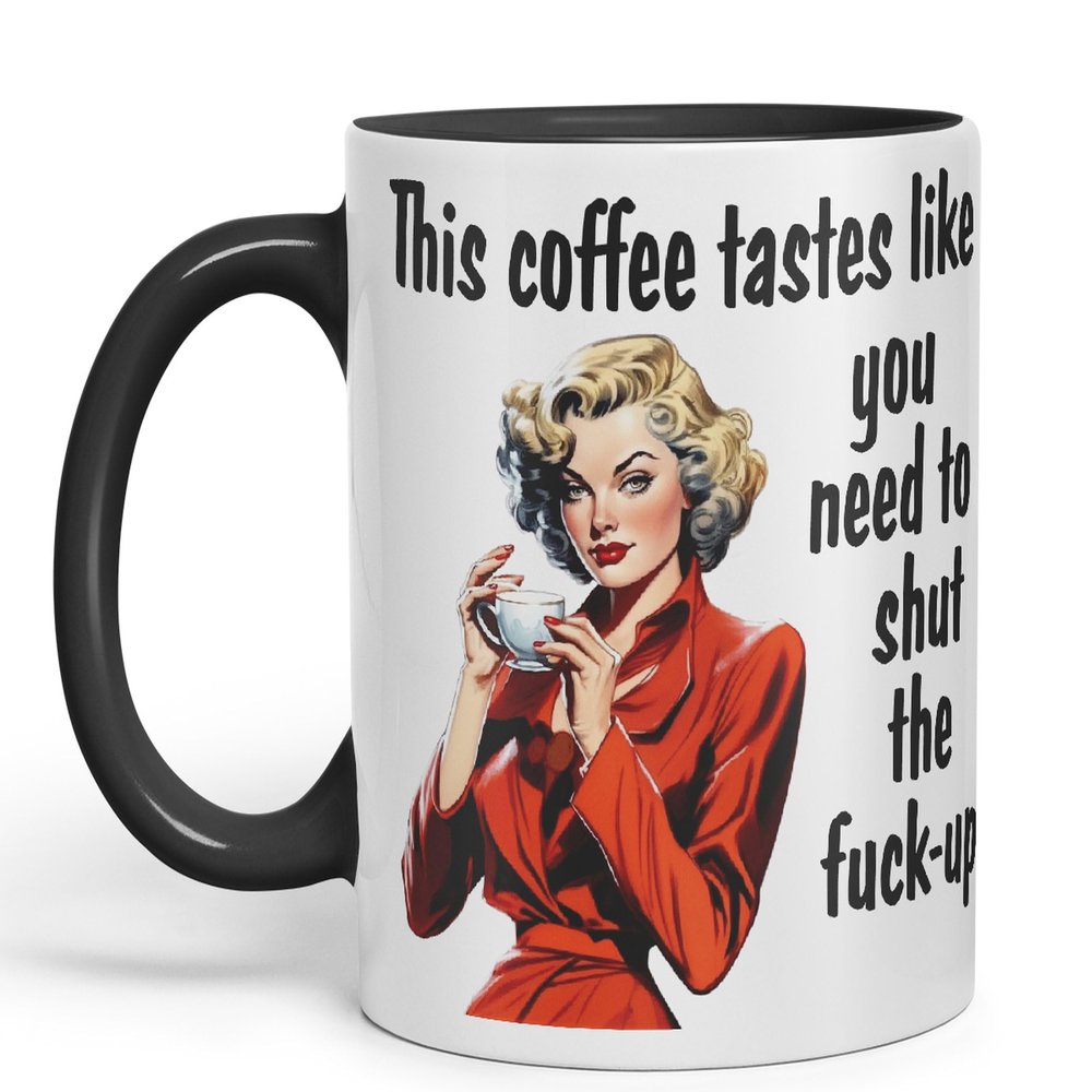 Vixar This Coffee Tastes Like You Need to Shut The f-up Sarcastic Joke Ceramic Coloured Mug Cup for Tea Coffee Hot Brew Gift 330ml 11 OZ Gift (Black)