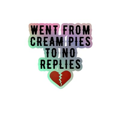 Funny Saying Went from Cream Pies to No Replies Humor Novelty Mom Sarcastic 6