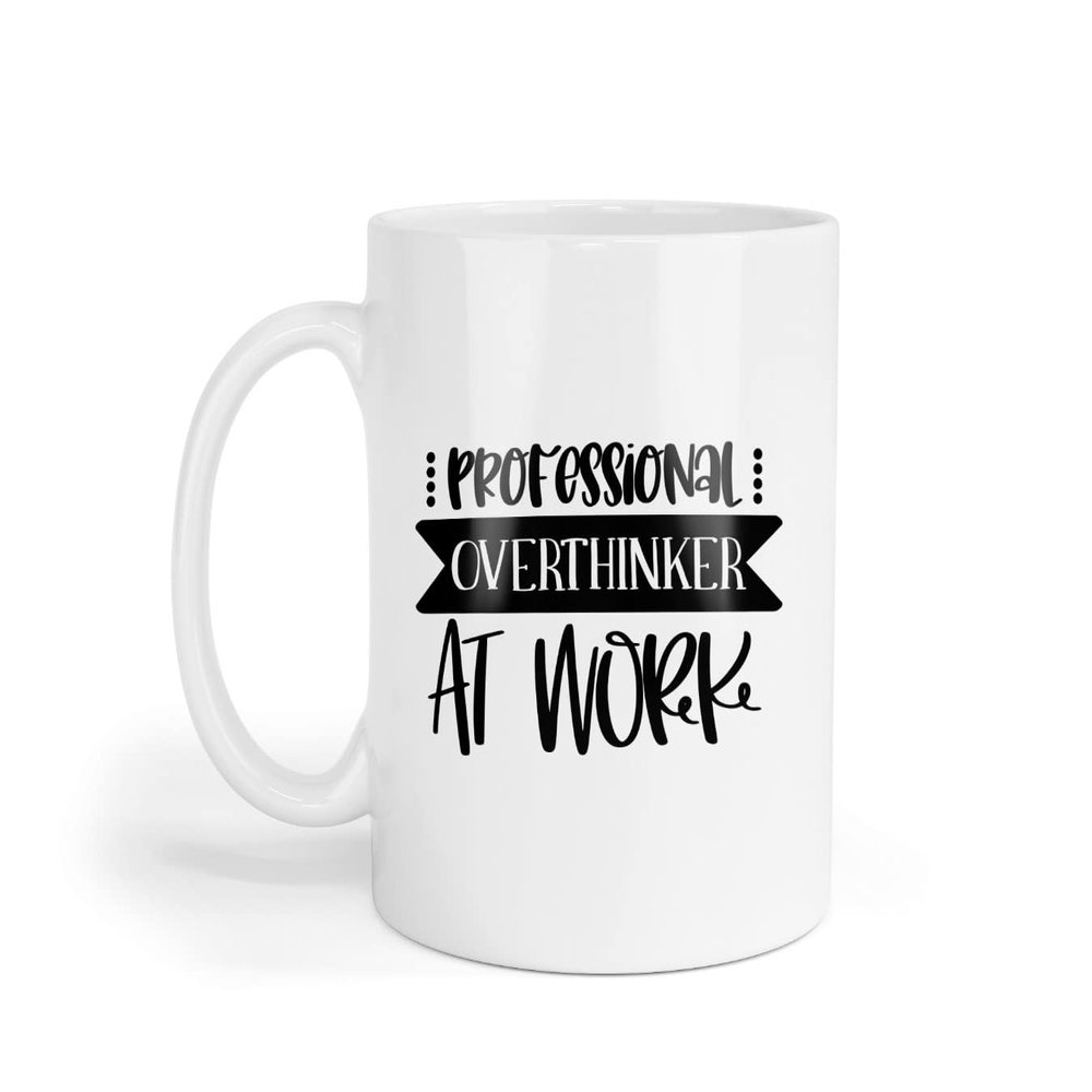 Professional Overthinker at Work - Funny Office Novelty Coffee Tea Cup Gift