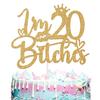 I'm 20 B*tches Cake Topper, Happy 20th Birthday/Cheers to 20 Years/Twenty, Funny 20th Birthday Party Decorations Supplies for Girls view 1