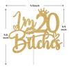 I'm 20 B*tches Cake Topper, Happy 20th Birthday/Cheers to 20 Years/Twenty, Funny 20th Birthday Party Decorations Supplies for Girls view 2