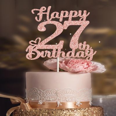 27 Birthday Cake Toppers-Rose Gold Glitter, Happy 27th Cake Topper for Men,27 Cake Topper For Women, 27th birthday decorations,27th Birthday Cake Topper Twenty seven