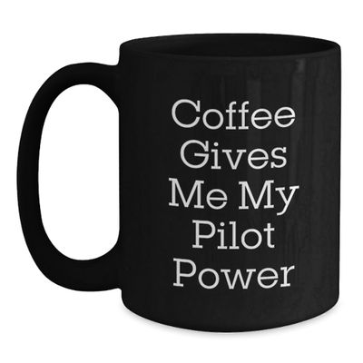 Pilot Coffee Lovers' Christmas Unique Gifts from Friends and Family 'Coffee Gives Me My Pilot Power'