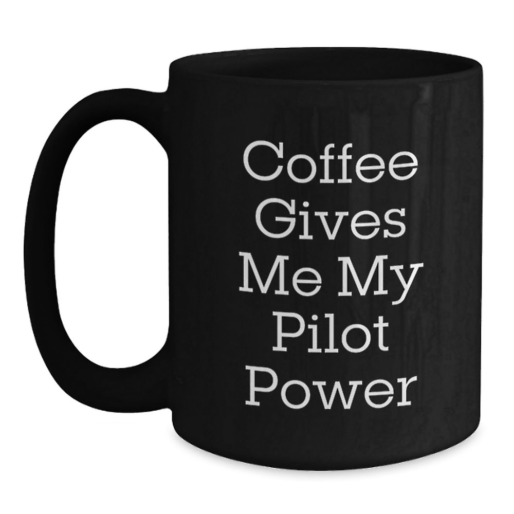 Pilot Coffee Lovers' Christmas Unique Gifts from Friends and Family 'Coffee Gives Me My Pilot Power'
